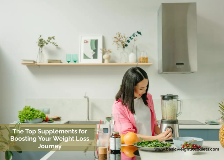 The Top Supplements for Boosting Your Weight Loss Journey